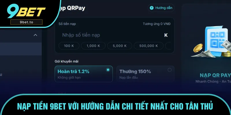 Hướng dẫn các tay cược quy trình nạp tiền 9BET chi tiết