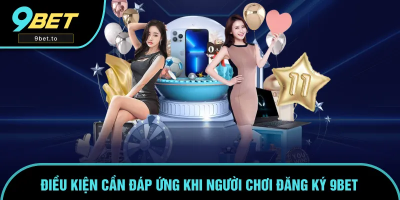 Điều kiện phải tuân thủ khi tiến hành đăng ký tài khoản