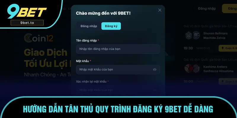 Người chơi mới cần nắm rõ các bước đăng ký 9BET