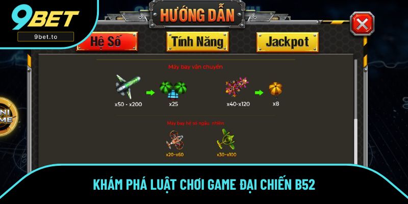 Khám phá luật chơi game Đại Chiến B52 Khám phá luật chơi game Đại Chiến B52