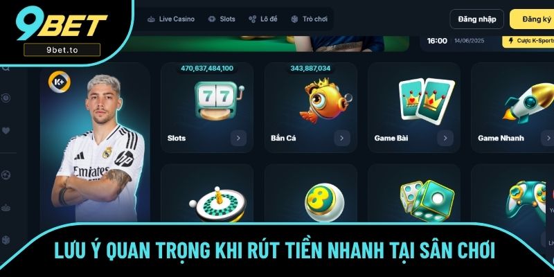 Lưu ý quan trọng khi rút tiền nhanh tại sân chơi 