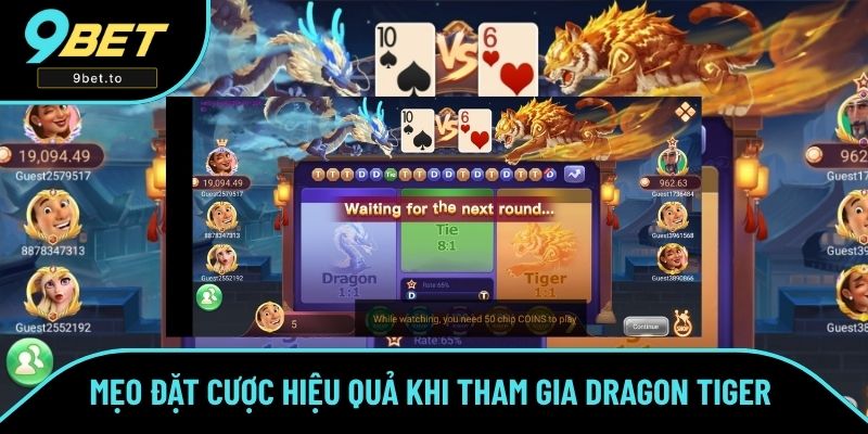 Những mẹo đặt cược hiệu quả khi tham gia Dragon Tiger 