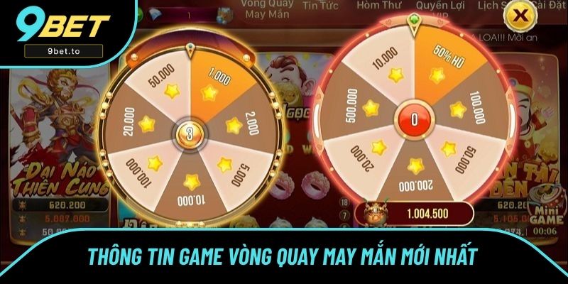 Thông tin game Vòng quay may mắn mới nhất Thông tin game Vòng quay may mắn mới nhất