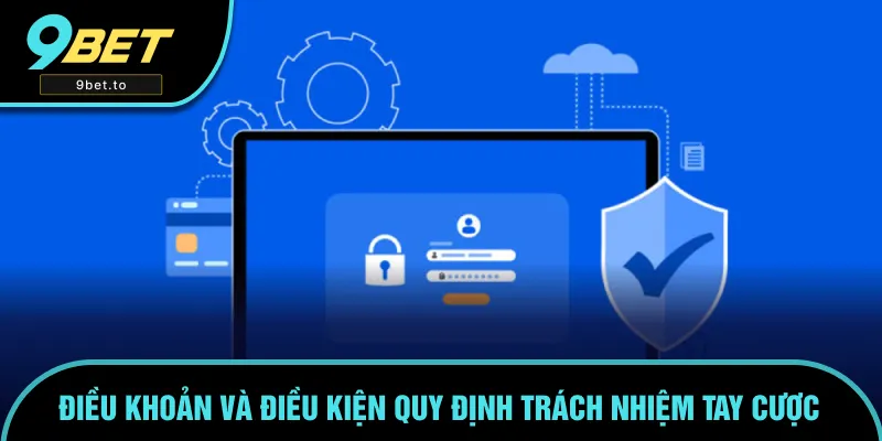 Phần nội dung về trách nhiệm của chính các tay cược